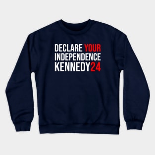 Declare your independence, Kennedy 24, Rfk jr 2024 Crewneck Sweatshirt